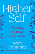 Yo superior: Recupera el poder de tu intuición—Un libro de autoayuda espiritual inspirador con un poderoso mensaje de conexión, abraza tu auténtico ser y encuentra un cambio significativo