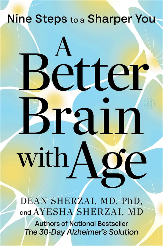 A Better Brain with Age: Nine Steps to a Sharper You
