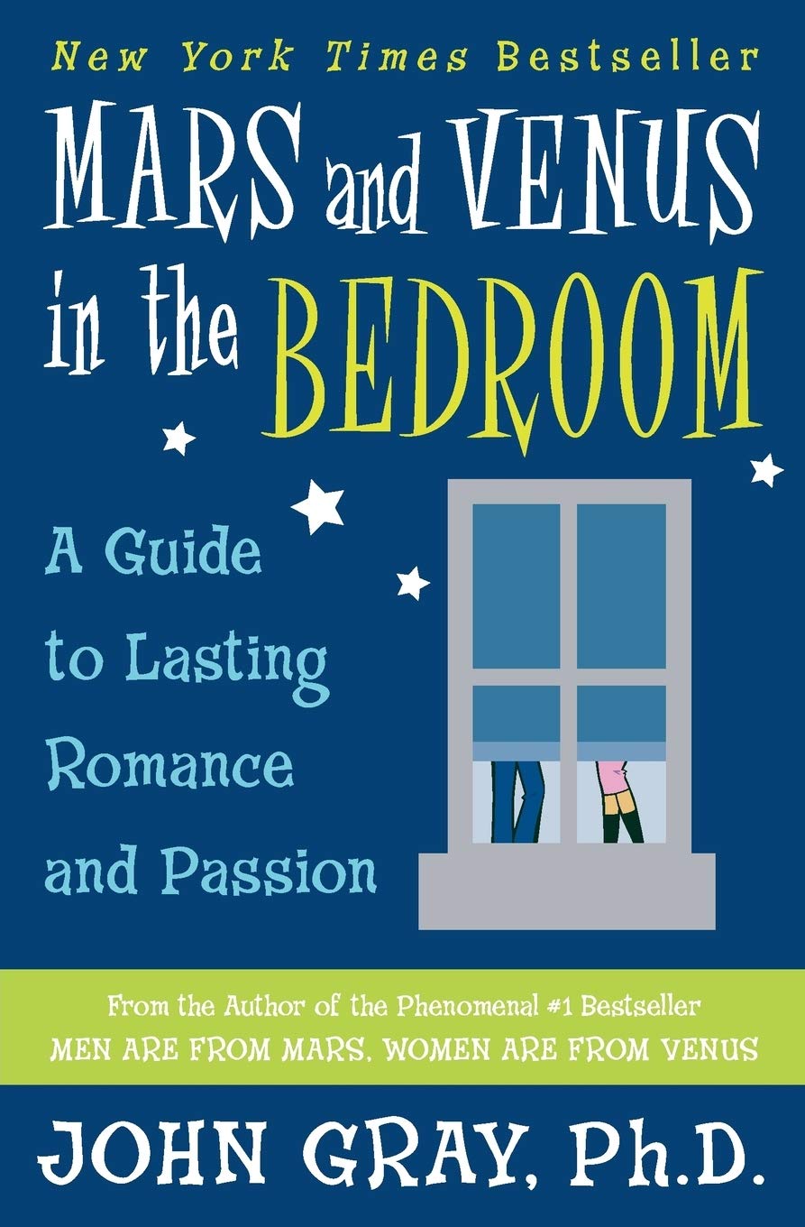 Mars and Venus in the Bedroom: A Guide to Lasting Romance and Passion – Advanced Skills for Intimacy and Sexual Satisfaction