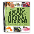 The Big Book of Herbal Medicine: 300 Natural Remedies for Health and Wellness [Spiral-bound] Tina Sams