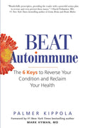 Beat Autoimmune: Las 6 claves para revertir tu condición y recuperar tu salud