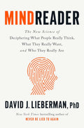 Mindreader: La nueva ciencia para descifrar lo que la gente realmente piensa, lo que realmente quiere y quiénes son en realidad