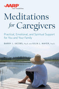 Meditaciones de AARP para cuidadores: Apoyo práctico, emocional y espiritual para usted y su familia