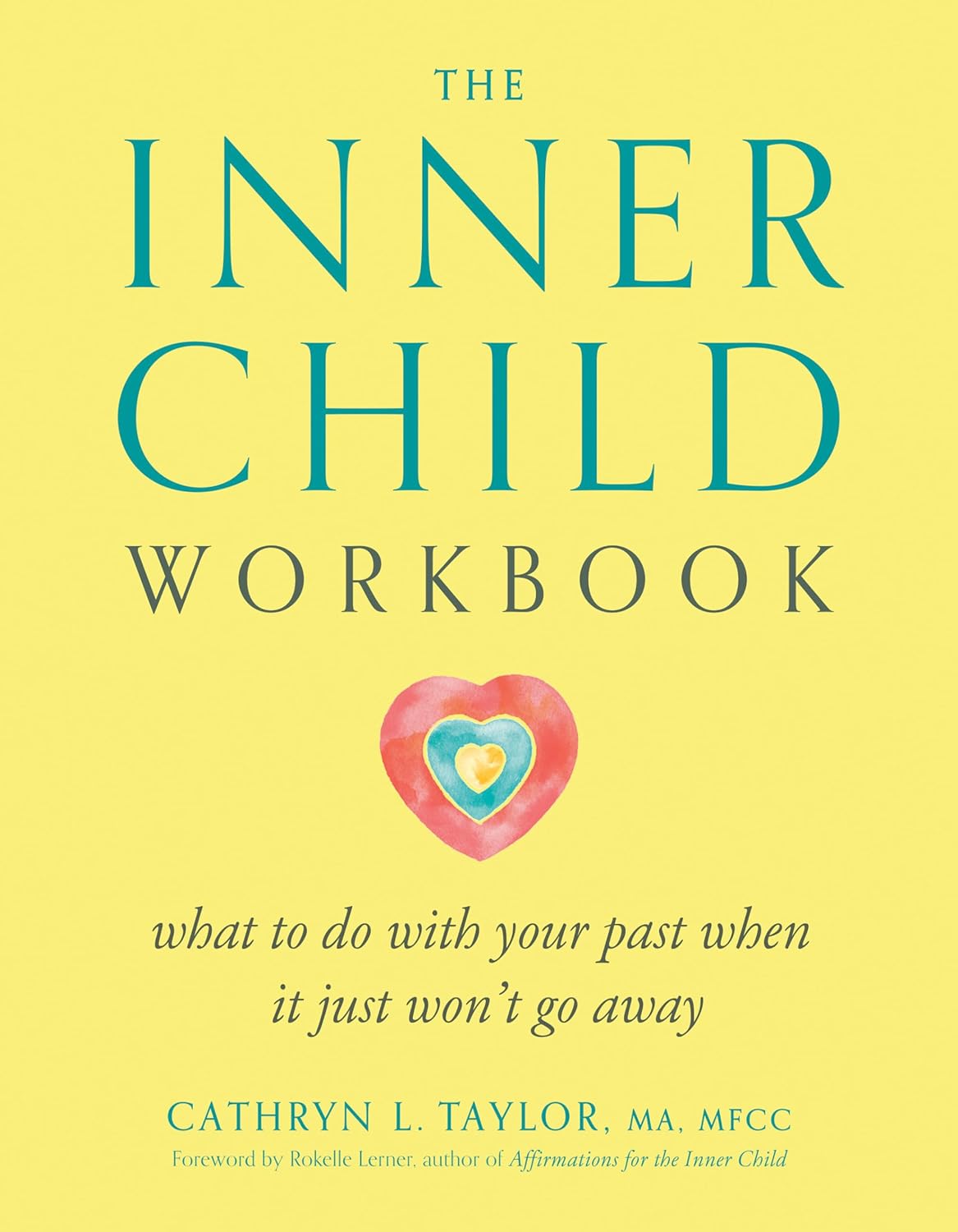 El cuaderno de trabajo del niño interior: Qué hacer con tu pasado cuando simplemente no se va