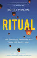 Ritual: Cómo los actos aparentemente sin sentido hacen que la vida valga la pena ser vivida