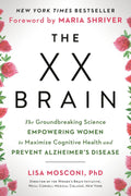 El cerebro XX: la ciencia innovadora que empodera a las mujeres para maximizar la salud cognitiva y prevenir la enfermedad de Alzheimer
