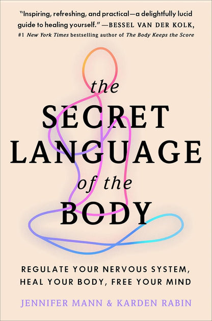 The Secret Language of the Body: Regulate Your Nervous System, Heal Your Body, Free Your Mind – A Somatic Therapy Guide to – Image 1