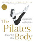 El cuerpo Pilates, edición revisada y ampliada: la guía definitiva para fortalecer, alargar y revitalizar tu cuerpo en casa, sin máquinas