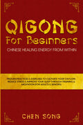 QiGong para principiantes: Ejercicios y meditación para cultivar el chi, reducir el estrés y mejorar el sueño