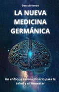 Descubriendo LA NUEVA MEDICINA GERMÁNICA: Un enfoque revolucionario para la salud (Spanish Edition)