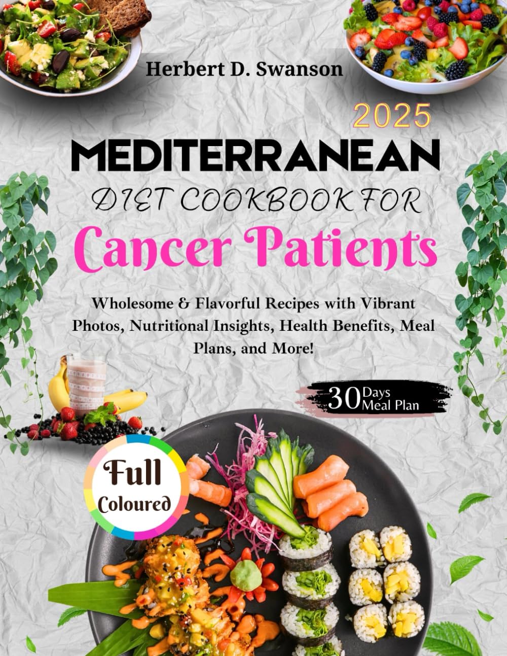 Libro de cocina Dieta Mediterránea para pacientes oncológicos 2025: Recetas saludables y sabrosas con fotos vibrantes, información nutricional, beneficios para la salud, planes de comidas y más!