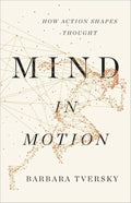 La mente en movimiento: cómo la acción moldea el pensamiento