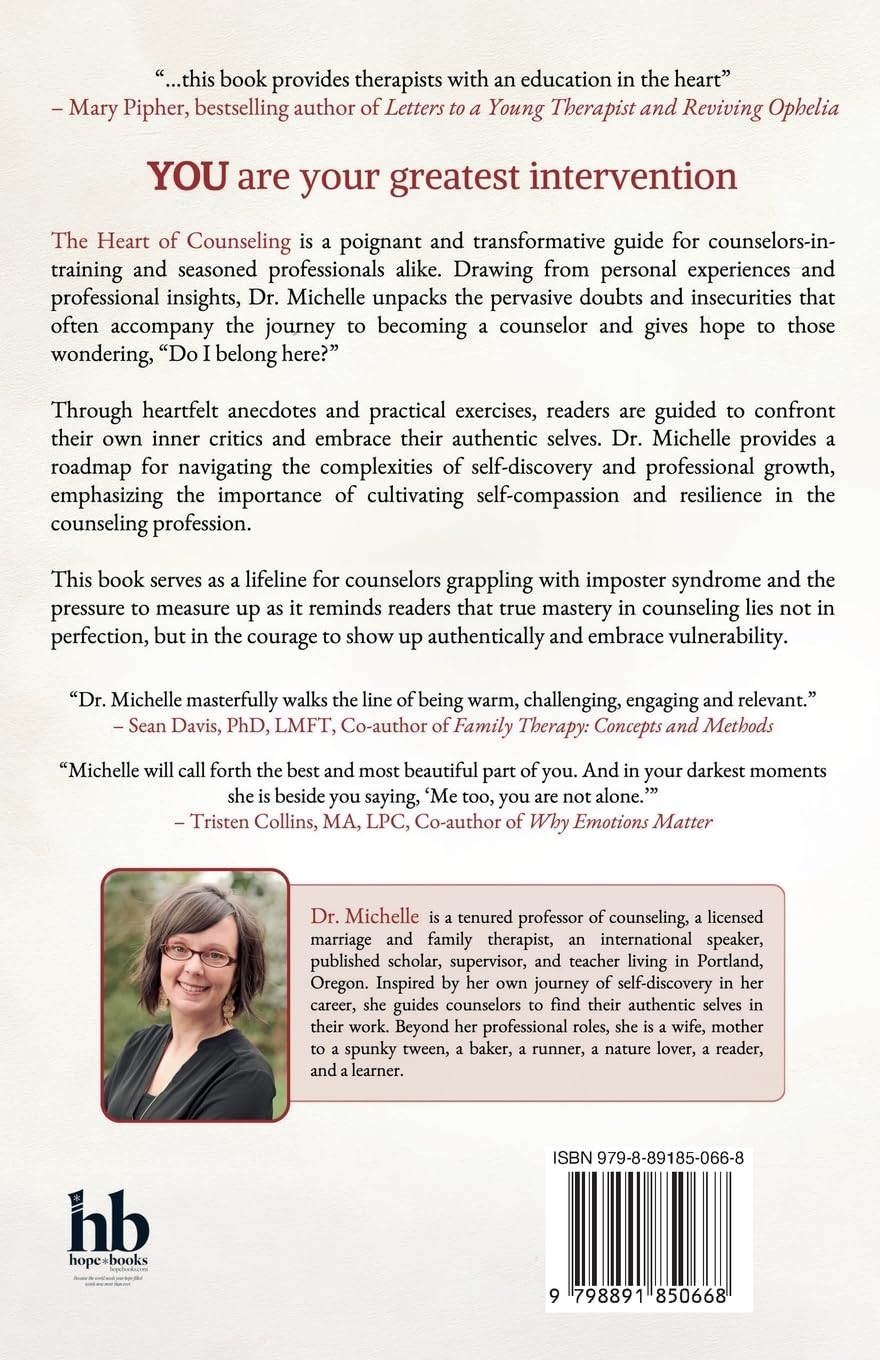 The Heart of Counseling: Discovering and Embracing Your Authentic Self as a Therapist