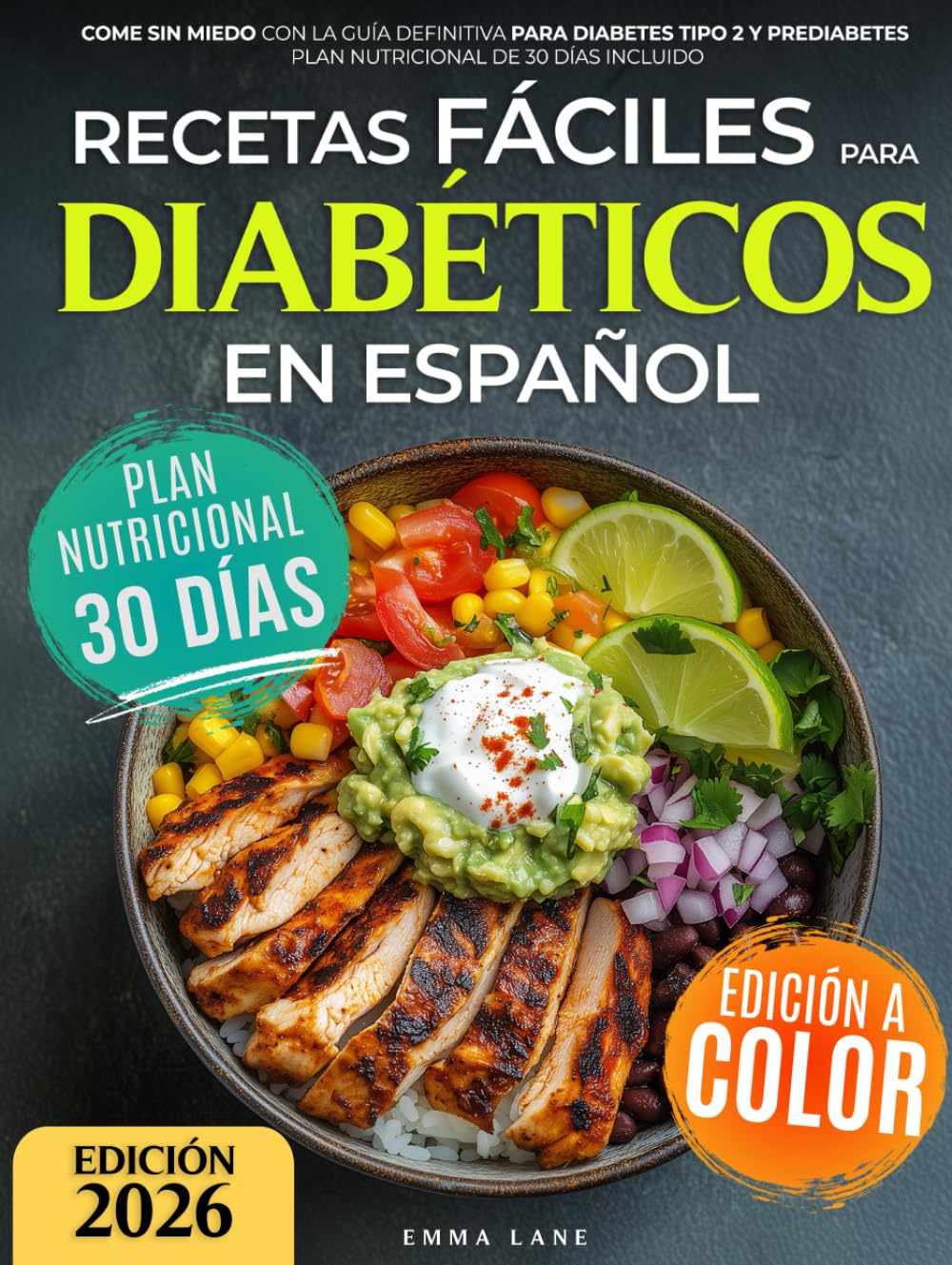 Recetas Fáciles para Diabéticos en Español: Come Sin Miedo con la Guía Definitiva para Diabetes Tipo 2 y Prediabetes | Plan Nutricional de 30 Días Incluido (Diabetes Made Simple) (Spanish Edition)