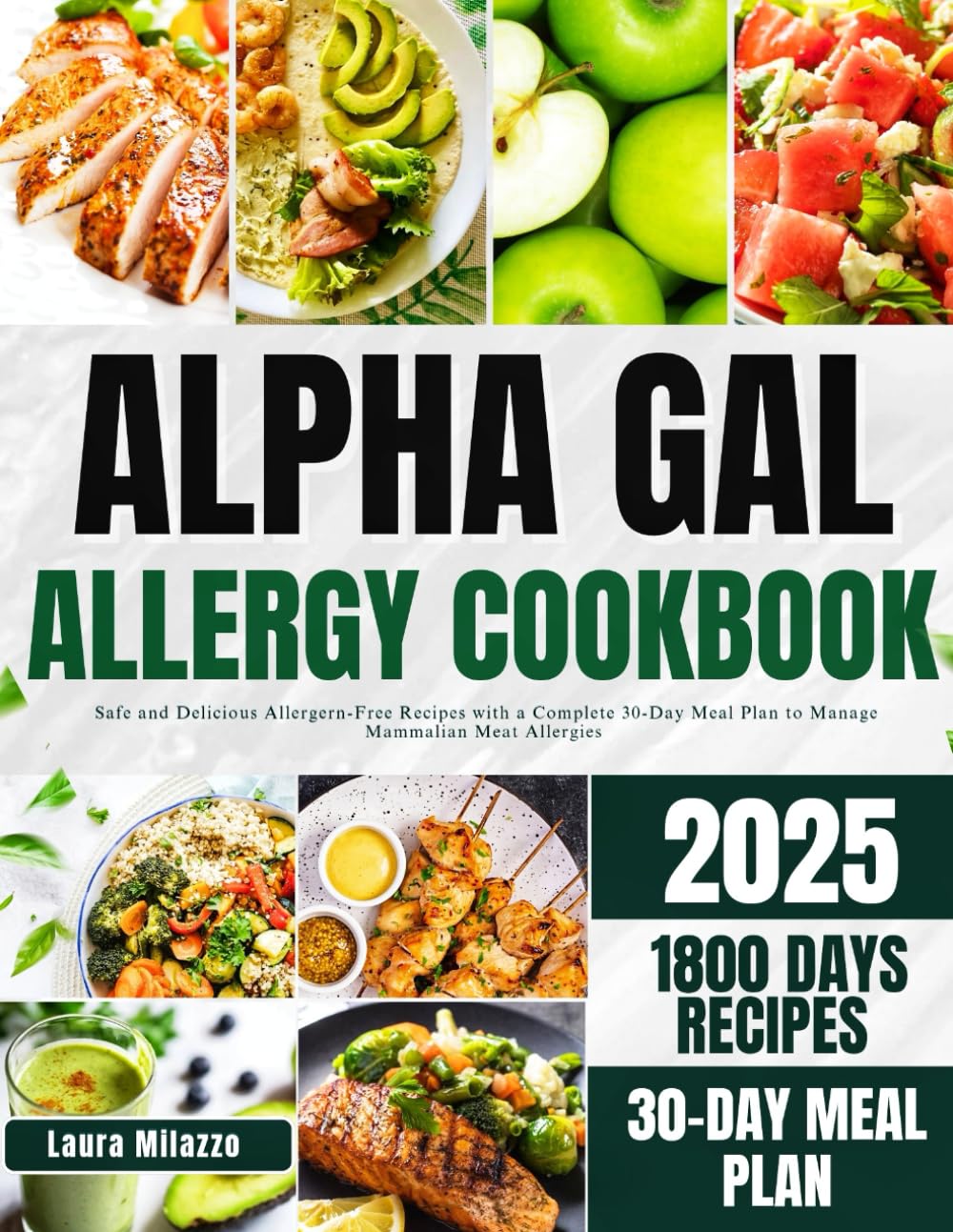 ALPHA GAL ALLERGY COOKBOOK: Safe and Delicious Allergen-Free Recipes with a Complete 30-Day Meal Plan to Manage Mammalian