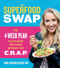 El cambio de los superalimentos: el plan de 4 semanas para comer lo que te gusta sin C.R.A.P.