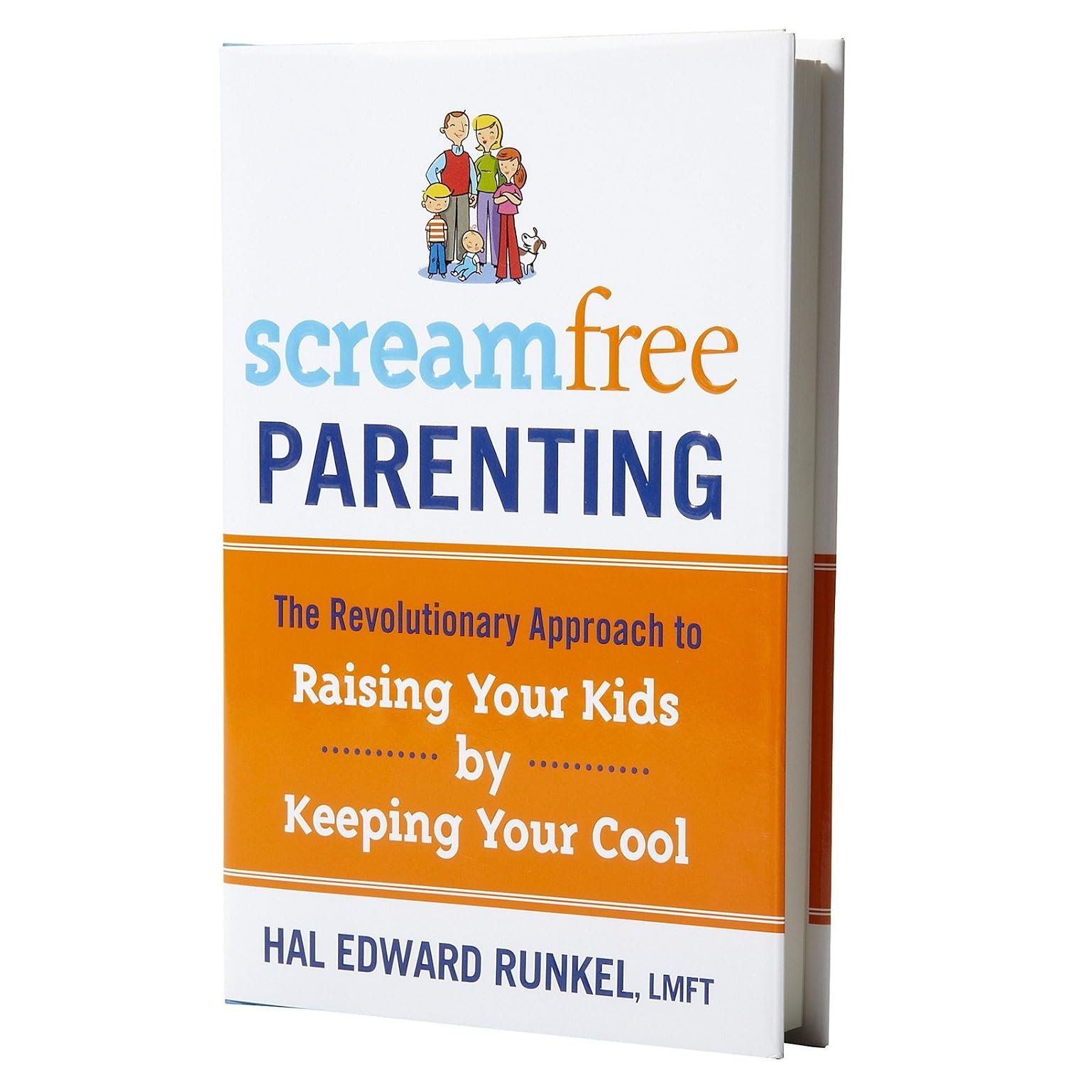 Screamfree Parenting: El enfoque revolucionario para criar a tus hijos manteniendo la calma