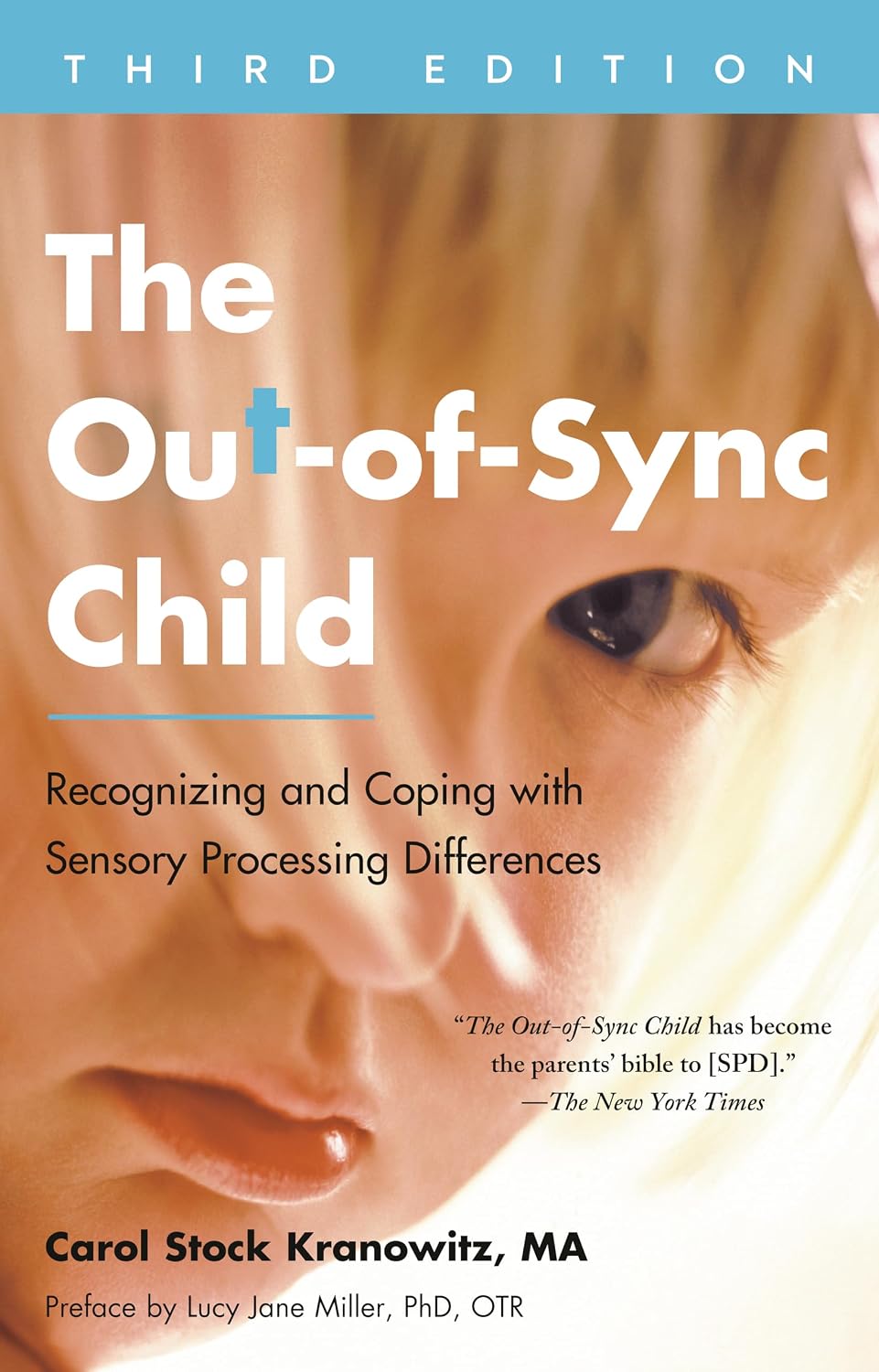 The Out-of-Sync Child, Tercera Edición: Reconocer y Afrontar las Diferencias de Procesamiento Sensorial (Serie The Out-of-Sync Child)