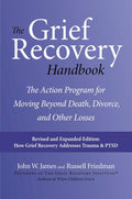 The Grief Recovery Handbook (20th Anniversary Edition): A step-by-step program for moving beyond loss