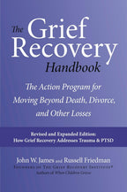 The Grief Recovery Handbook (20th Anniversary Edition): A step-by-step program for moving beyond loss