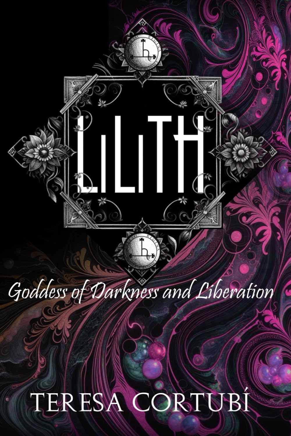 Lilith: Goddess of Darkness and Liberation (Dark Goddesses)