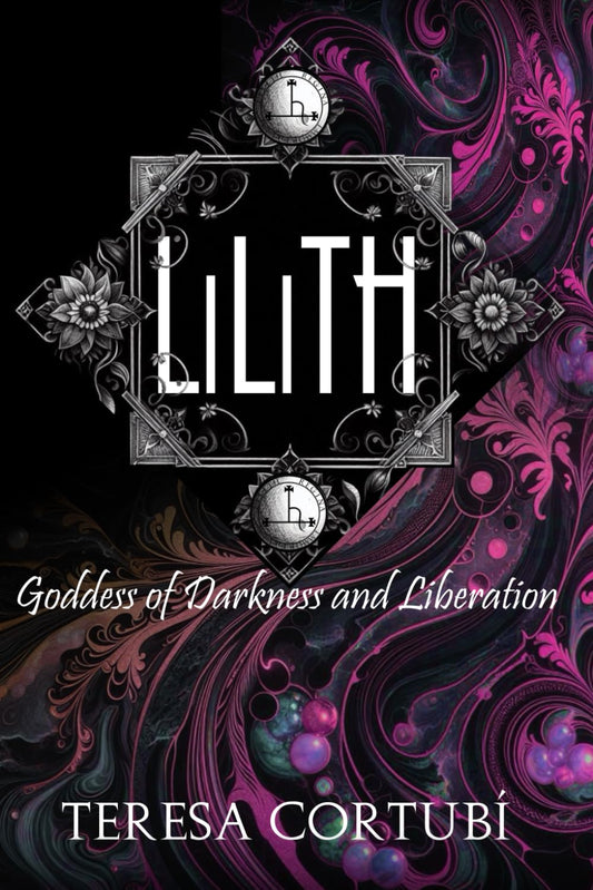 Lilith: Goddess of Darkness and Liberation (Dark Goddesses)