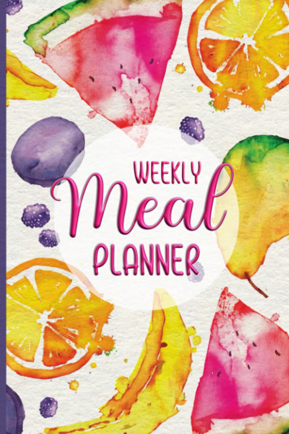 Weekly Meal Planner: A 52 Week Menu Planner with a Grocery Shopping List. Plan and Track your Meals Each Week.