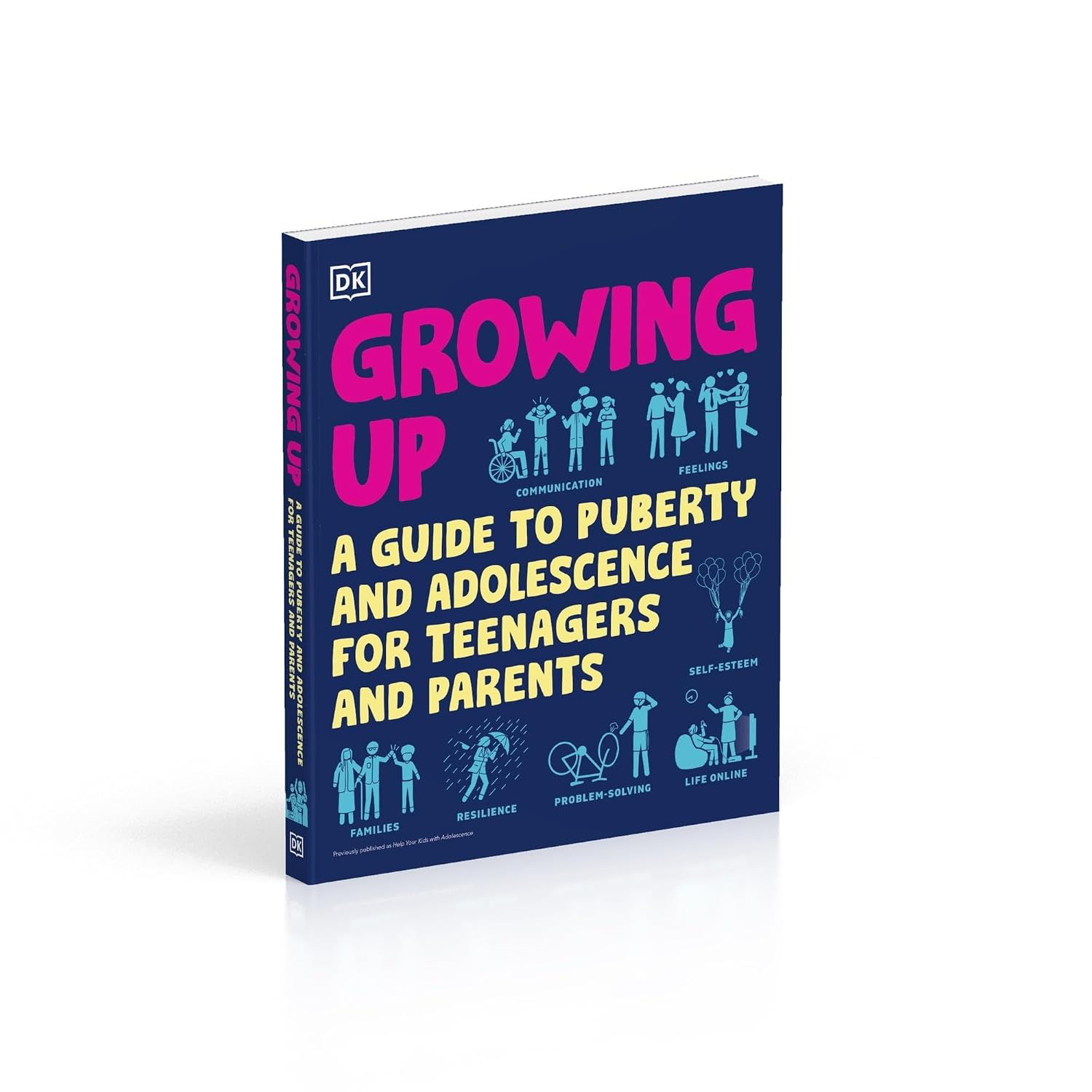 Growing Up: A Guide for Adolescents and Parents on Puberty and Adolescence (DK Help Your Kids)