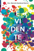 Evidente: La medicina del respeto: si quieres sanar, primero tienes que Amar (Spanish Edition)
