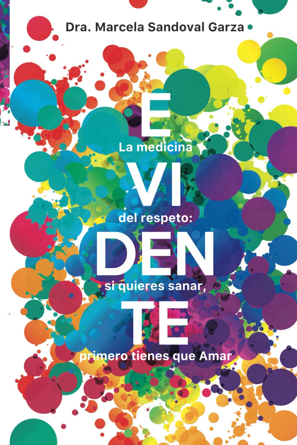 Evidente: La medicina del respeto: si quieres sanar, primero tienes que Amar (Spanish Edition)