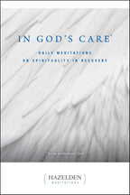 In God's Care: Meditaciones Diarias sobre la Espiritualidad en la Recuperación (Hazelden Meditations)