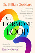 El ciclo hormonal: una guía empoderadora para restaurar la armonía hormonal, desde la pubertad hasta la menopausia