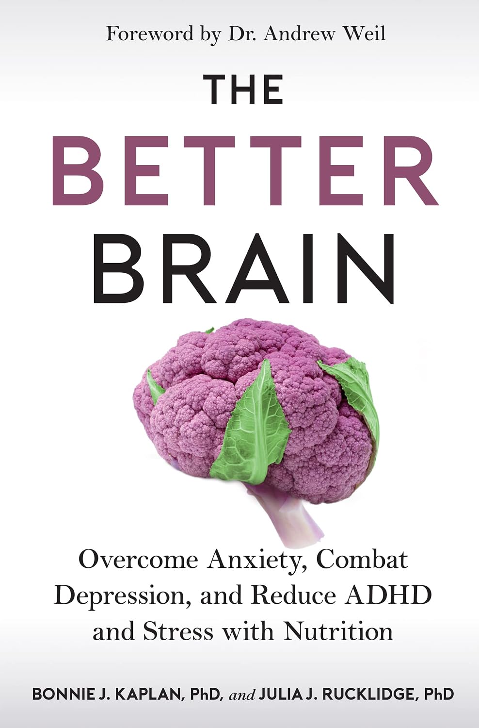 Un cerebro mejor: supera la ansiedad, combate la depresión y reduce el TDAH y el estrés con la nutrición