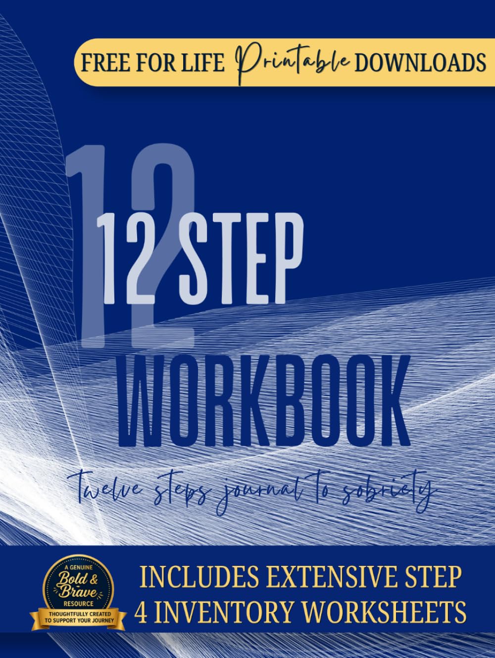AA 12 STEP WORKBOOK: Diario de los 12 Pasos para la Sobriedad y Recuperación de Adicciones en Fellowship Anónimos con Hojas de Trabajo del 4to Paso