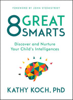 8 Great Smarts: Descubre y Potencia las Inteligencias de tu Hijo