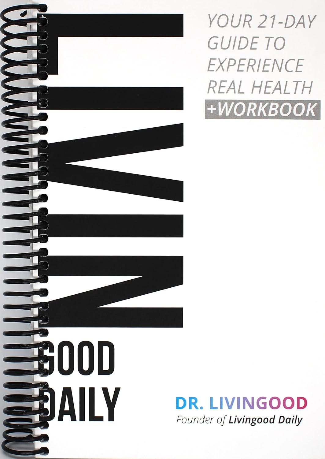 Livingood Daily: Your 21-Day Guide to Experience Real Health