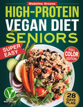 Libro de Cocina Vegana Alta en Proteínas para Personas Mayores: Recetas Rápidas y Deliciosas a Base de Plantas para un Envejecimiento Activo - Plan de Comidas de 28 Días para Apoyar la Salud Muscular y la Vitalidad