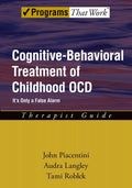 Cognitive-Behavioral Treatment of Childhood OCD: It's Only a False AlarmTherapist Guide (Treatments That Work)