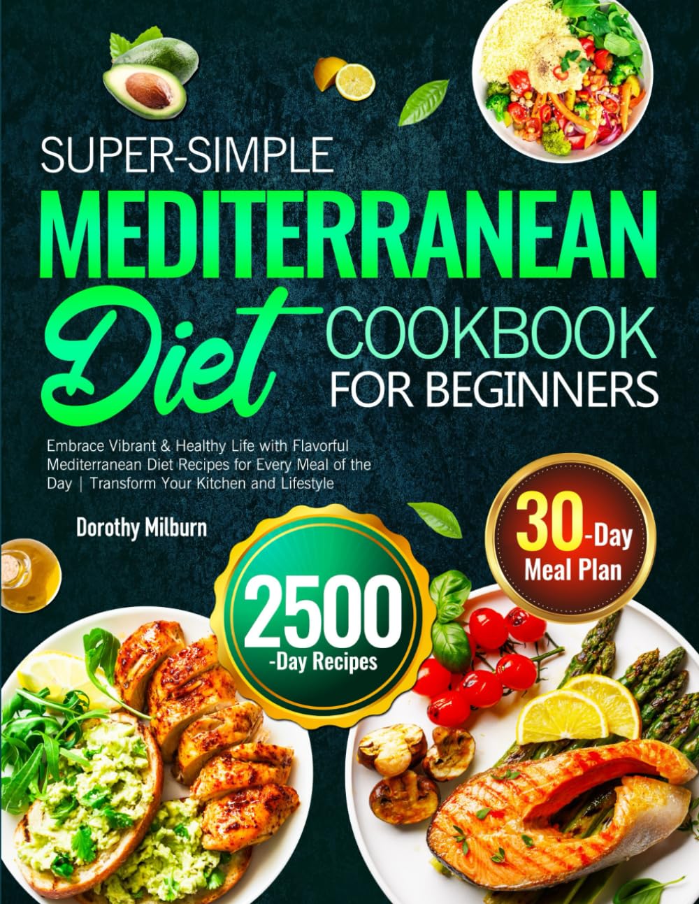 Super-Simple Mediterranean Diet Cookbook for Beginners: Embrace Vibrant & Healthy Life with Flavorful Mediterranean Diet Recipes for Every Meal of the Day | Transform Your Kitchen and Lifestyle
