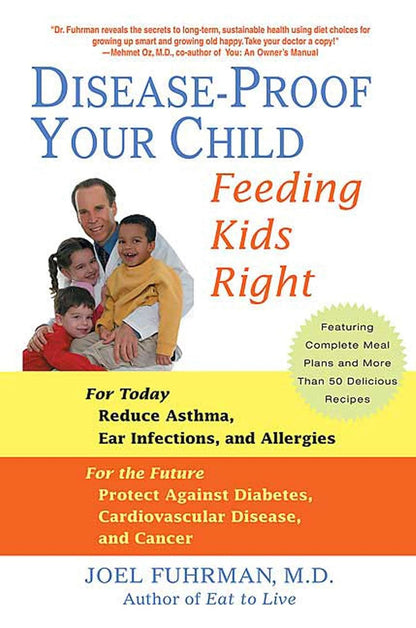 Disease-Proof Your Child: Feeding Kids Right – Ofrecer opciones saludables desde el principio y modelar buenos – Image 1