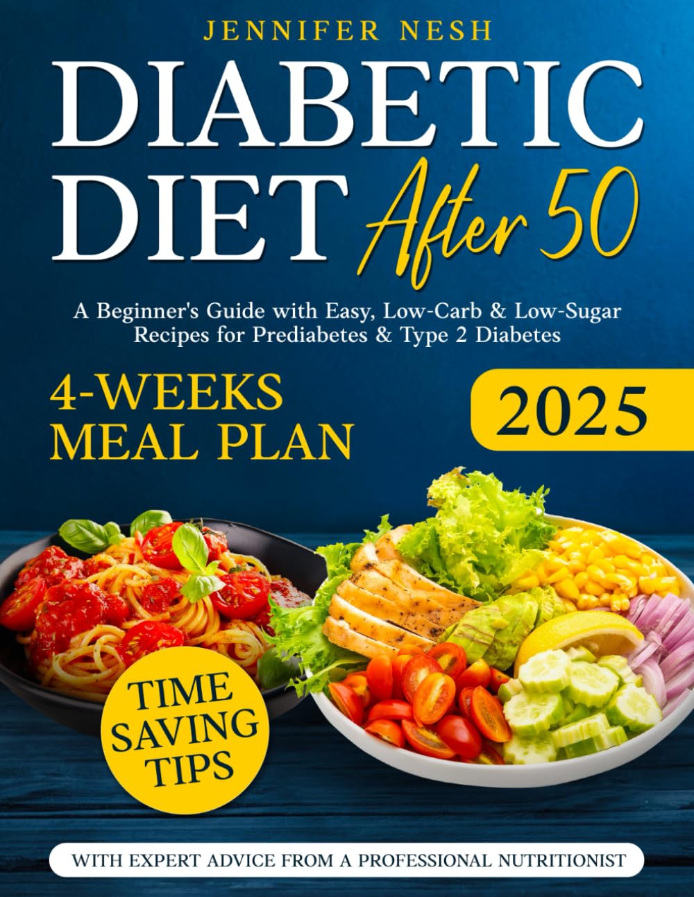 Diabetic Diet After 50: A Beginner's Guide with 1800+ Days of Easy, Low-Carb & Low-Sugar Recipes for Prediabetes & Type 2 Diabetes with 4-Weeks Meal Plan, Time-Saving Tips & Expert Advice
