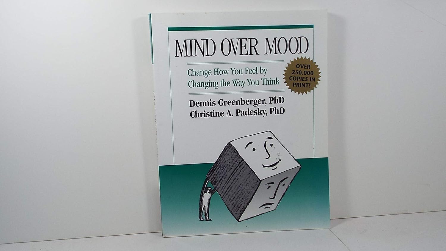 Mind Over Mood: Cambia cómo te sientes cambiando la forma en que piensas