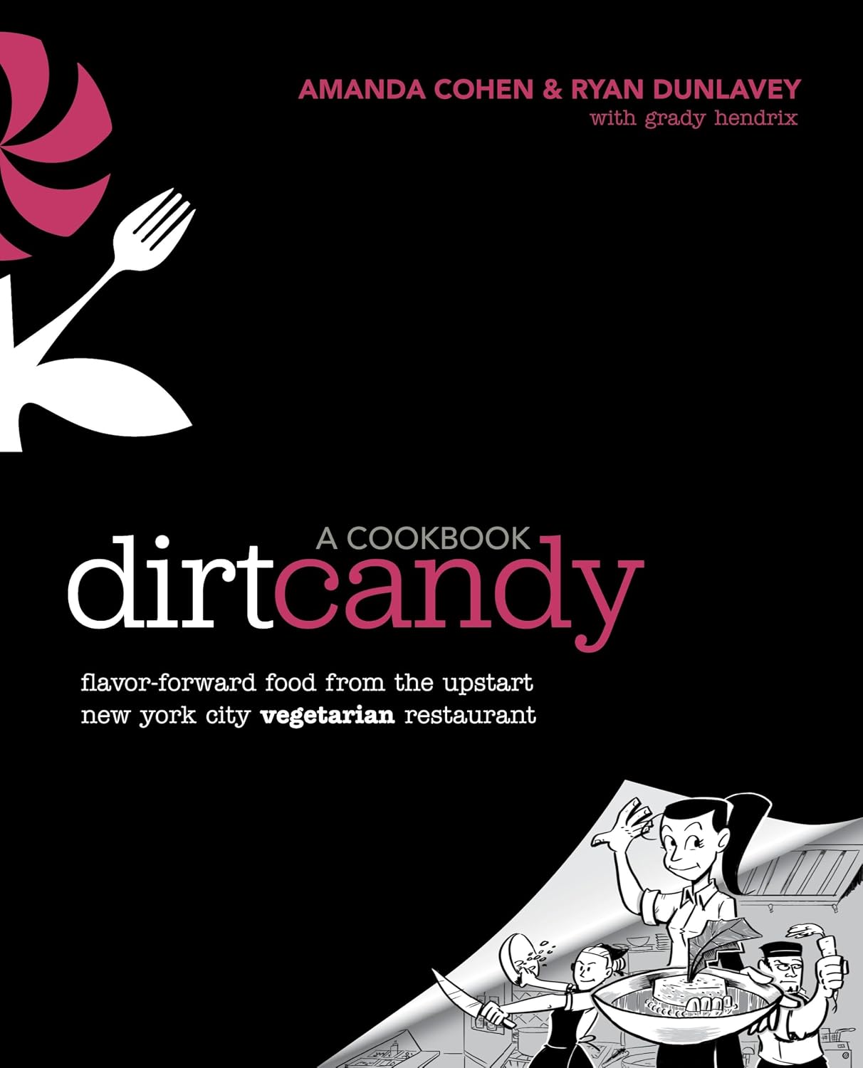 Dirt Candy: A Cookbook - Cocina vegetariana neoyorquina