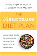 The Menopause Diet Plan: Una guía natural para manejar hormonas, salud y felicidad