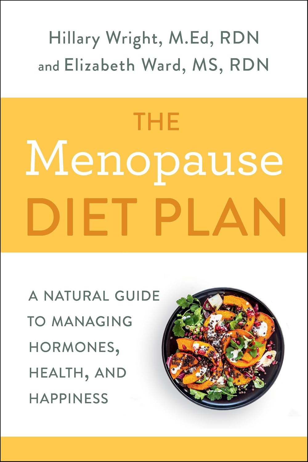 The Menopause Diet Plan: Una guía natural para manejar hormonas, salud y felicidad