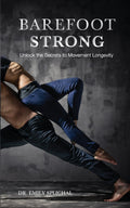Barefoot Strong: Desbloquea los secretos para la longevidad del movimiento