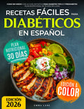 Recetas Fáciles para Diabéticos en Español: Come Sin Miedo con la Guía Definitiva para Diabetes Tipo 2 y Prediabetes | Plan Nutricional de 30 Días Incluido (Diabetes Made Simple) (Spanish Edition)