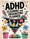ADHD Cleaning and Organizing Planner: A Colorful ADHD Cleaning Workbook for Women – Guided Schedules, Home Organization Lists, Declutter Challenges & Cleaning Checklists for Every Space