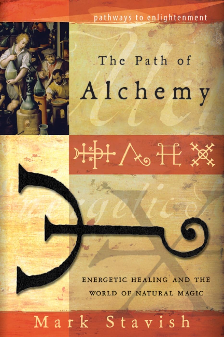 The Path of Alchemy: Energetic Healing & the World of Natural Magic (Pathways to Enlightenment) - görsel 1