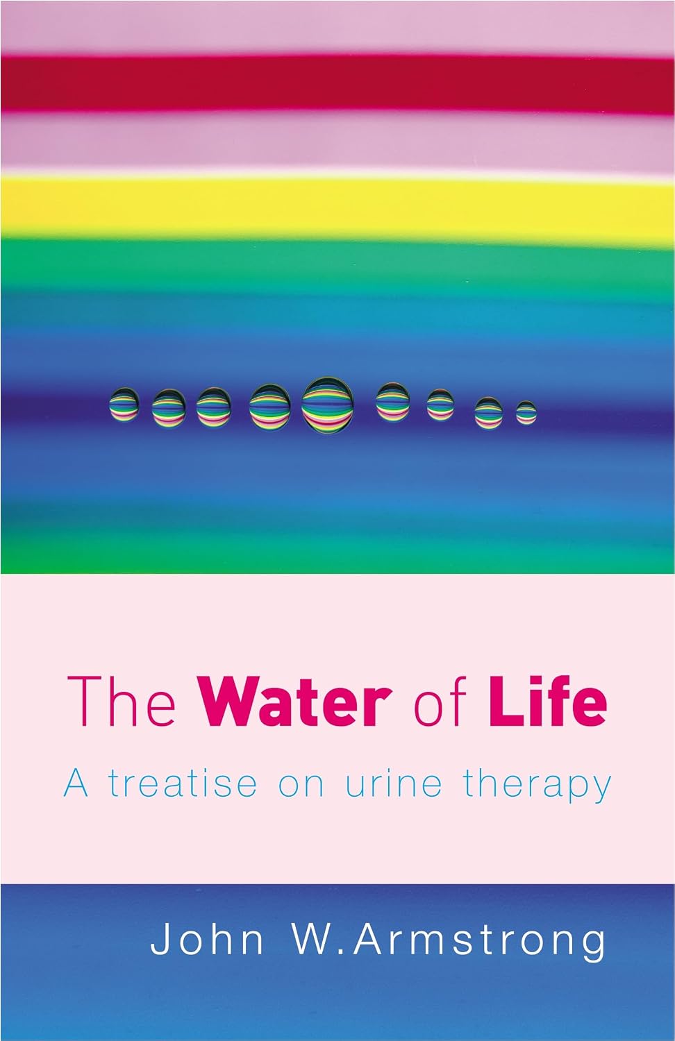 El agua de vida: Un tratado sobre la orinoterapia